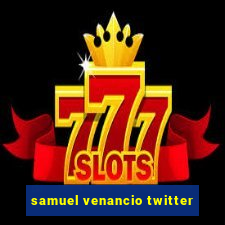 samuel venancio twitter